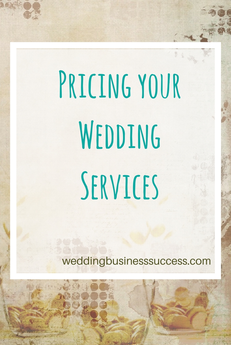 How to decide what to charge for your wedding product and service - and make sure you don't undervalue your worth