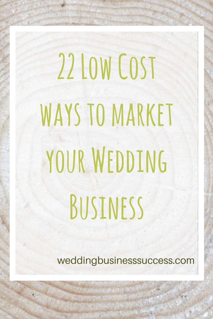 Marketing your wedding business on a budget. 22 low cost marketing ideas