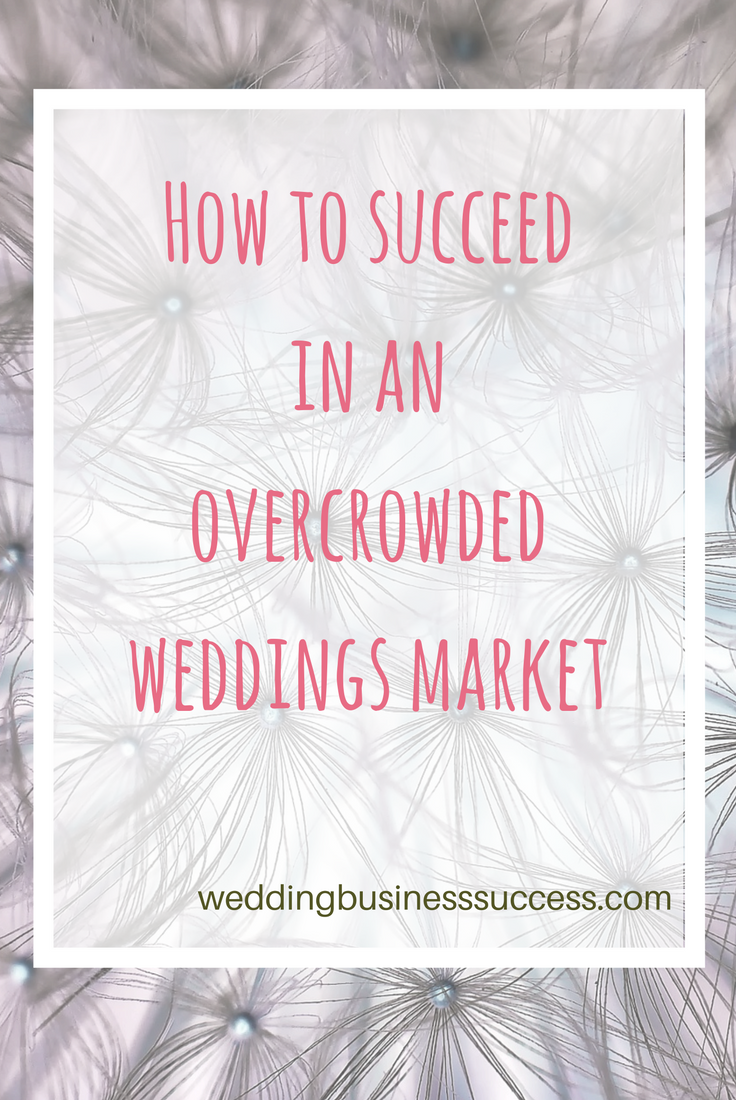 How to stand out and succeed in the crowded wedding industry