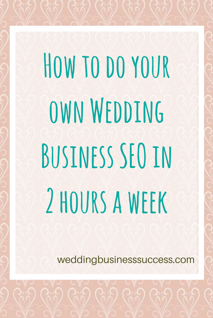 An action plan for wedding business owners to manage your own search optimisation