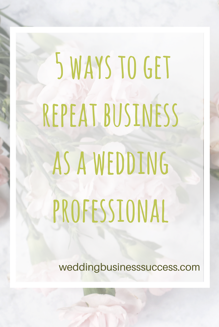 After the Wedding - 5 ways for wedding businesses to get repeat custom