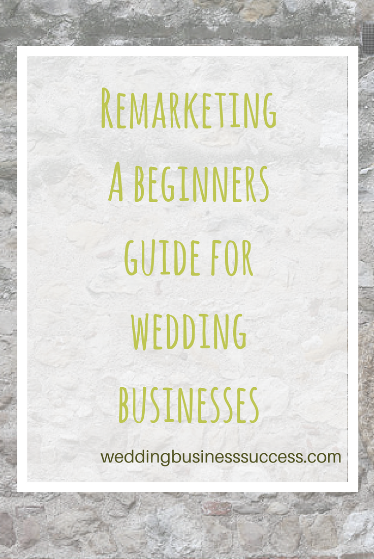 What is remarketing - and how you can use it even in a small wedding business