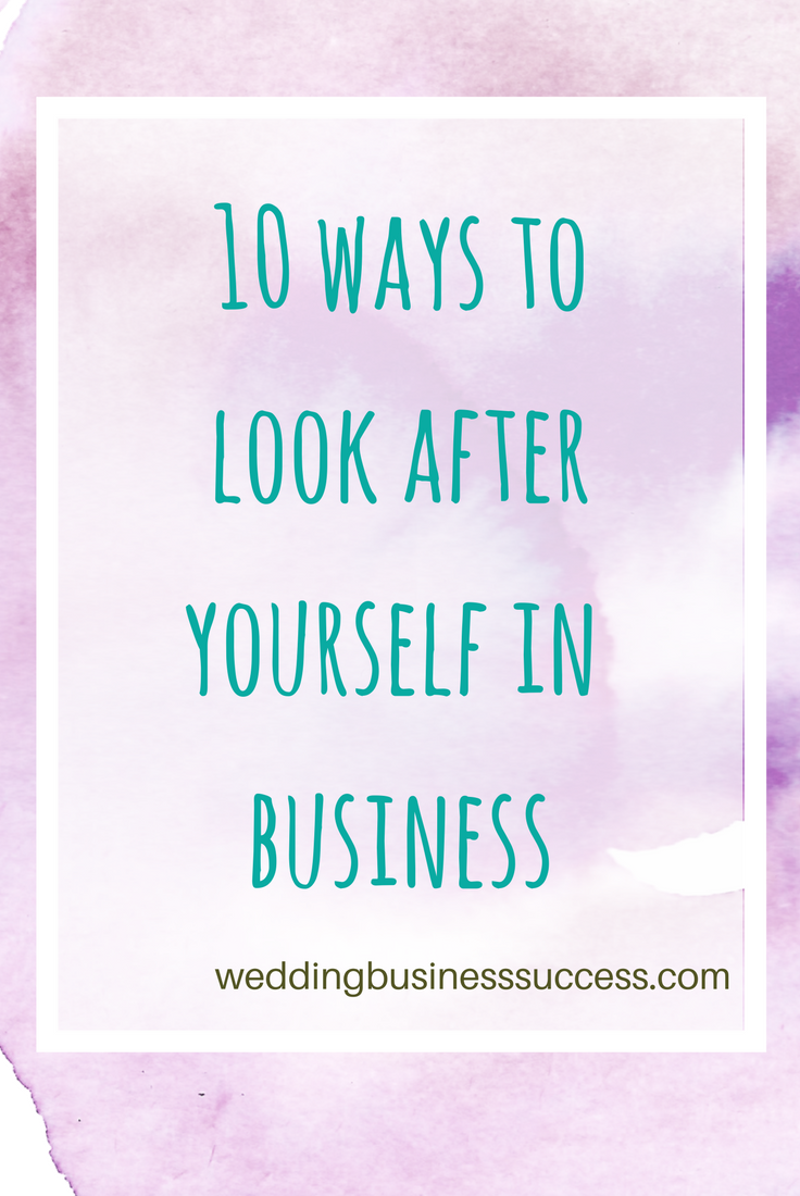 10 ways wedding business owners can look after themselves while running their business