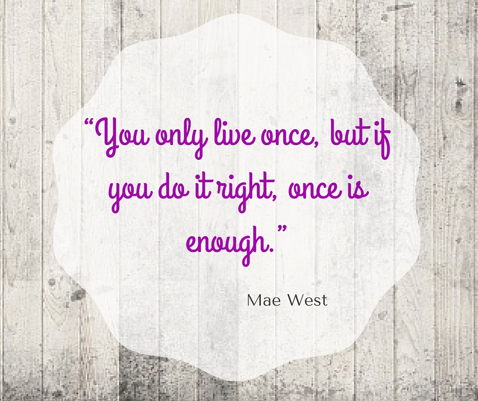 mae-west-only-live-once