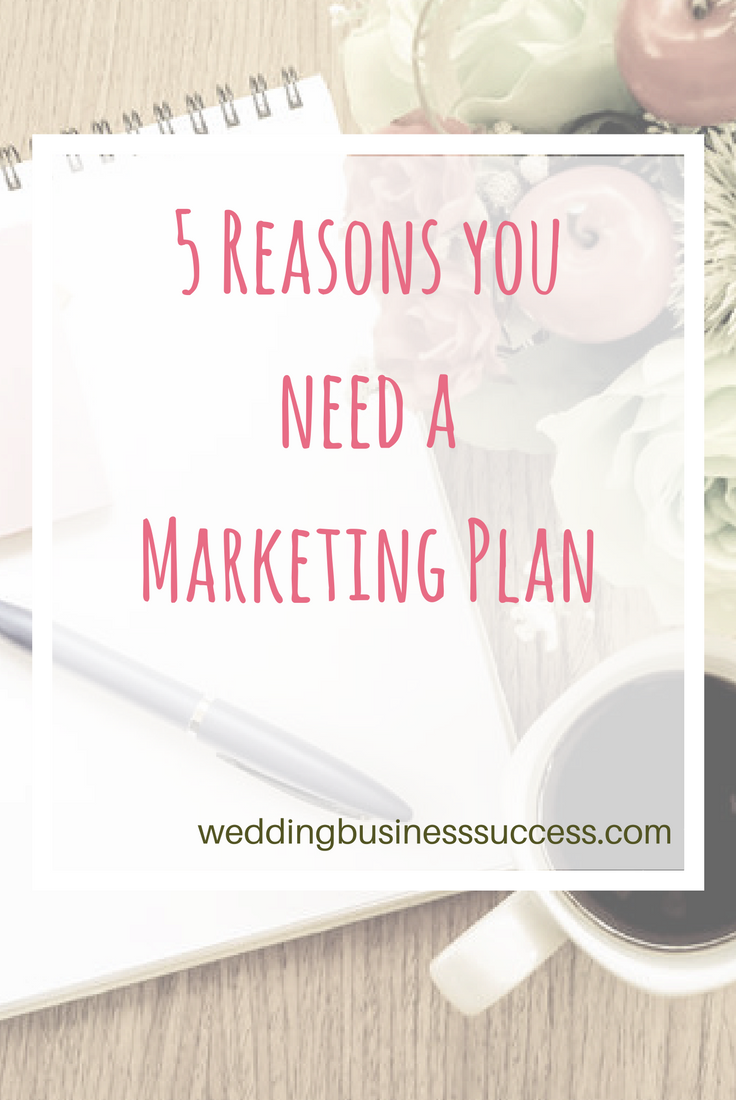 5 Reasons why you need a marketing plan for your wedding business