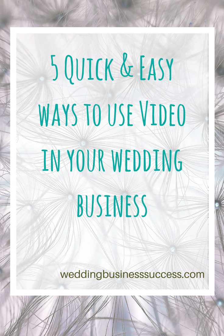 5 quick and easy ways to use video in your wedding business marketing and social media