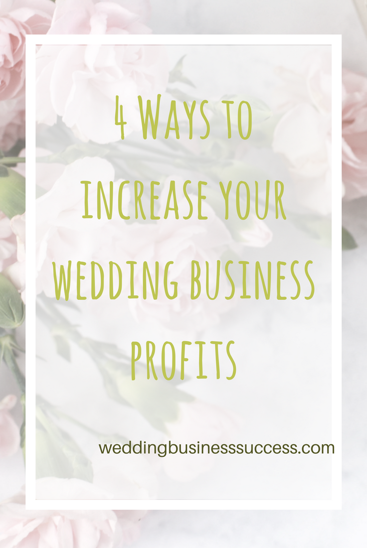 4 different tactics you can use to increase profits in your wedding business