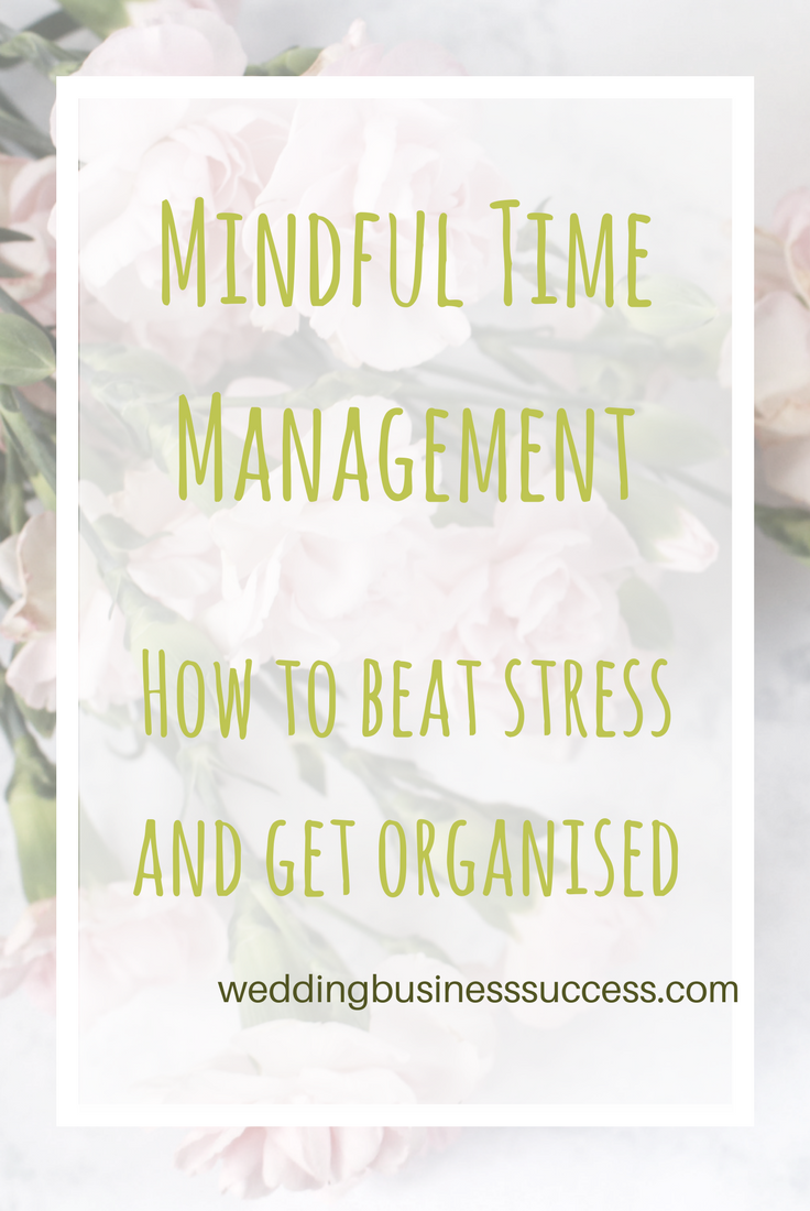 Beat stress and get organised by applying mindfulness to your time management