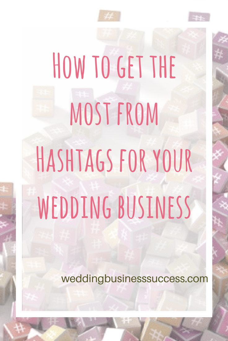 How to find and use hashtags effectively across social media in your wedding business
